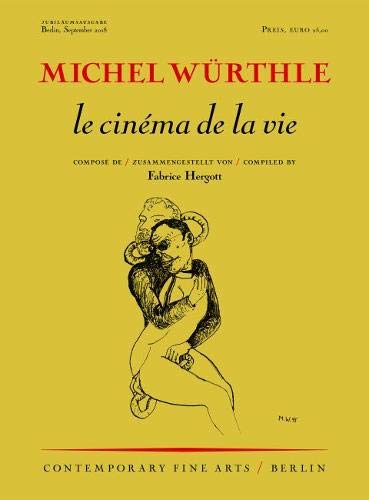 Beispielbild fr Michel Wurthle: Le Cinema De La Vie zum Verkauf von Blackwell's