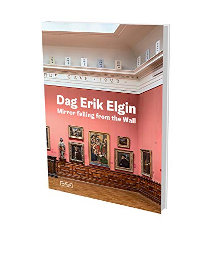 Stock image for Dag Erik Elgin: Mirror Falling from the Wall for sale by Blackwell's