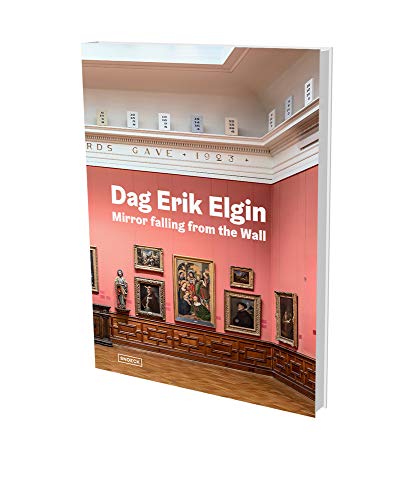 9783864422942: Dag Erik Elgin: Mirror Falling from the Wall