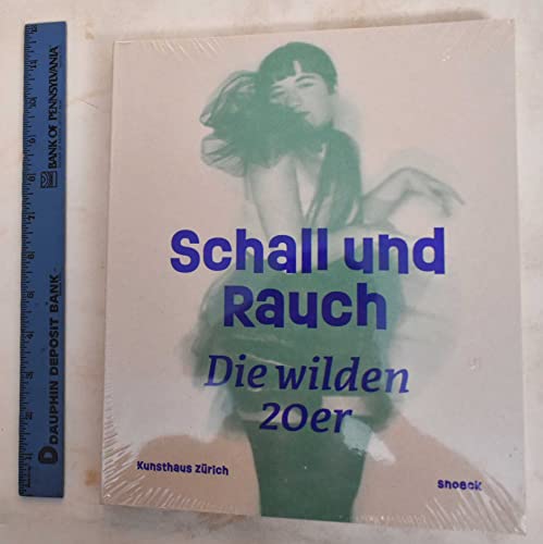 Stock image for Schall und Rauch. Die wilden 20er: Kat. Kunsthaus Zrich for sale by Revaluation Books