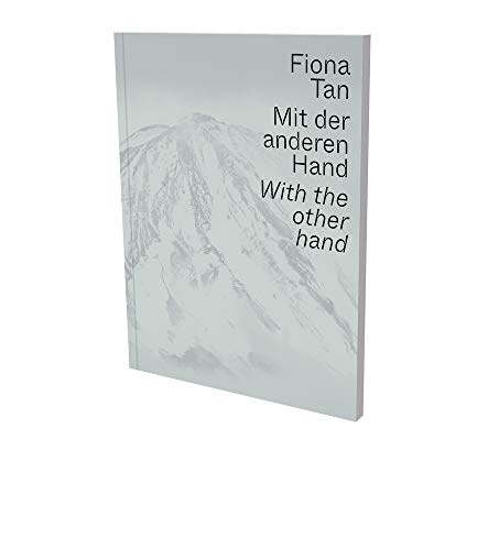 9783864423246: Fiona Tan: With the Other Hand: Exhibition Catalogue Museum Der Moderne Salzburg and Kunsthalle Krems (Museum Der Moderne Salzburg / Kunsthalle Krems)