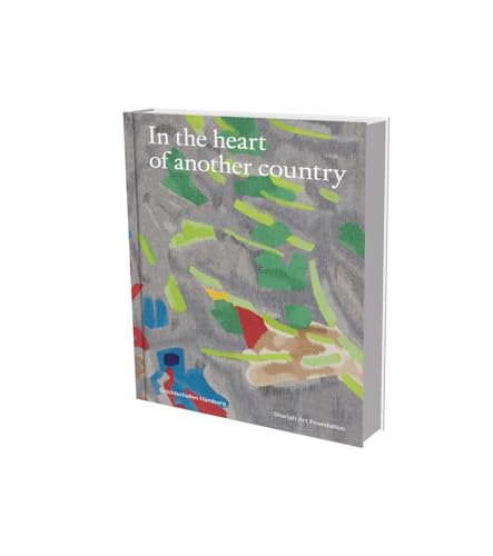 Stock image for In the Heart of Another Country - The Diasporic Imagination in the Sharjah Art Foundation Collection for sale by GreatBookPrices