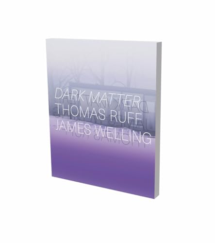 Stock image for Dark Matter. Thomas Ruff James Welling: Cat. Kunsthalle Bielefeld for sale by Ebooksweb