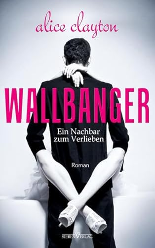 9783864434594: Wallbanger - Ein Nachbar zum Verlieben: The Cocktail Series 1