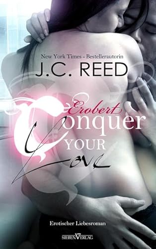 Beispielbild fr Conquer your Love - Erobert (Love Trilogie) zum Verkauf von medimops