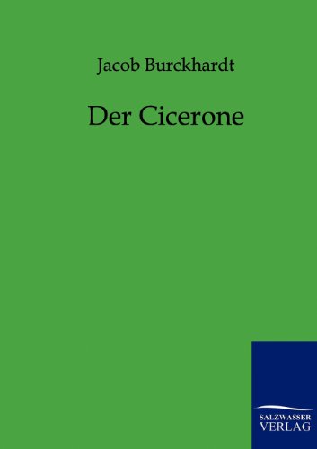 Der Cicerone (German Edition) (9783864440113) by Burckhardt, Jacob