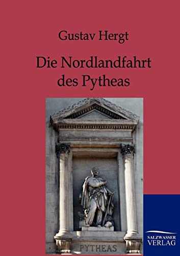 Stock image for Die Nordlandfahrt des Pytheas for sale by Chiron Media