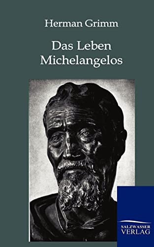 Das Leben Michelangelos (German Edition) (9783864442889) by Grimm, Herman