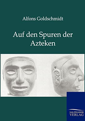 9783864443121: Auf den Spuren der Azteken