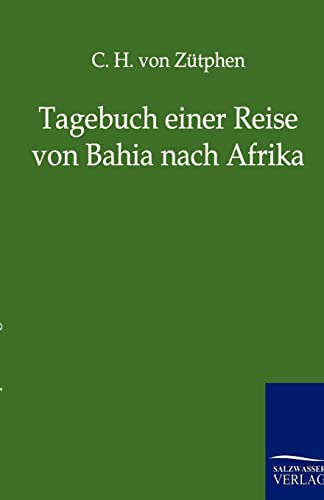 Stock image for Tagebuch einer Reise von Bahia nach Afrika for sale by Chiron Media