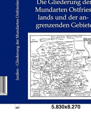 Imagen de archivo de Die Gliederung der Mundarten Ostfrieslands und der angrenzenden Gebiete a la venta por Chiron Media