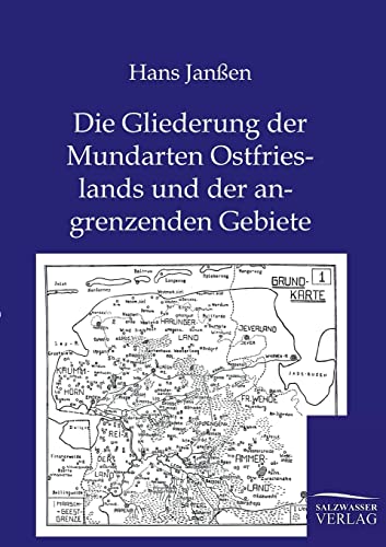 Die Gliederung der Mundarten Ostfrieslands und der angrenzenden Gebiete (German Edition) (9783864443770) by JanÃŸen, Hans