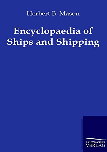 Beispielbild fr Encyclopaedia of Ships and Shipping zum Verkauf von PBShop.store US