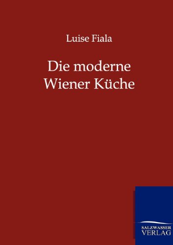 Stock image for Die moderne Wiener Kche: Praktisches Kochbuch for sale by medimops