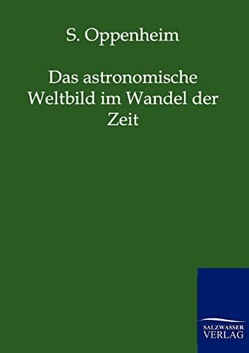 9783864444258: Das Astronomische Weltbild Im Wandel Der Zeit