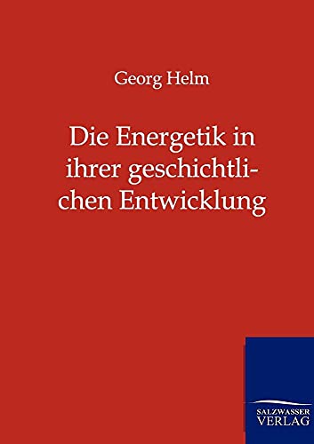 9783864445422: Die Energetik in ihrer geschichtlichen Entwicklung