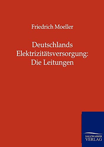 Stock image for Deutschlands Elektrizittsversorgung: Die Leitungen (German Edition) for sale by Lucky's Textbooks