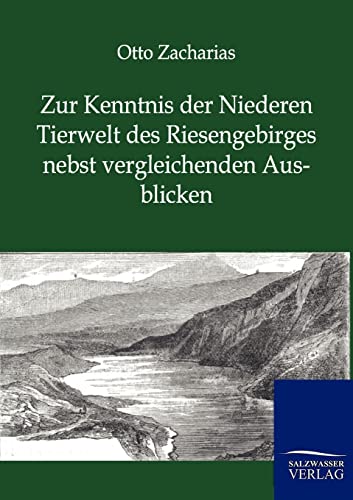 Stock image for Zur Kenntnis der Niederen Tierwelt des Riesengebirges nebst vergleichenden Ausblicken (German Edition) for sale by Lucky's Textbooks