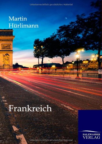 Frankreich (German Edition) (9783864445675) by Martin HÃ¼rlimann