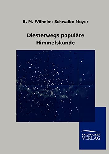 Diesterwegs populäre Himmelskunde - Meyer M. Wilhelm, Schwalbe B.