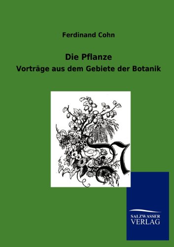 Die Pflanze (German Edition) (9783864446085) by Cohn, Ferdinand