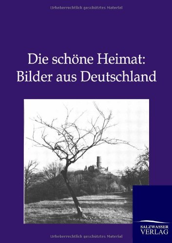 Stock image for Die schone Heimat: Bilder aus Deutschland for sale by Chiron Media