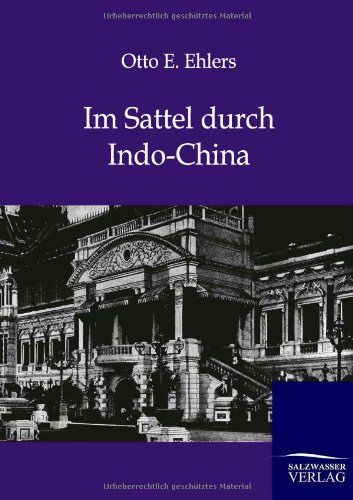 Im Sattel durch Indo-China - Otto E. Ehlers