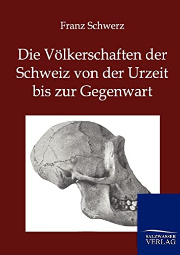 Stock image for Die V lkerschaften der Schweiz von der Urzeit bis zur Gegenwart for sale by Ria Christie Collections