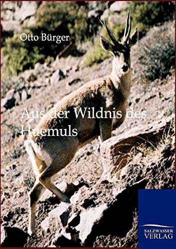 9783864446429: Aus der Wildnis des Huemuls (German Edition)