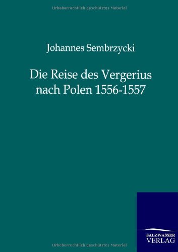 Imagen de archivo de Die Reise des Vergerius nach Polen 1556-1557 a la venta por Chiron Media