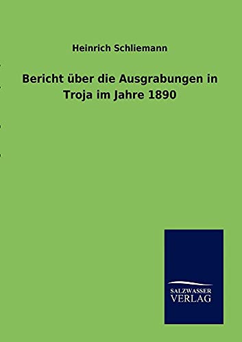 9783864448812: Bericht ber die Ausgrabungen in Troja im Jahre 1890 (German Edition)