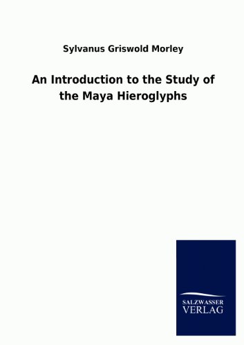 9783864449420: An Introduction to the Study of the Maya Hieroglyphs