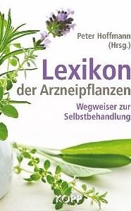 Lexikon der Arzneipflanzen Wegweiser zu Selbstbehandlung