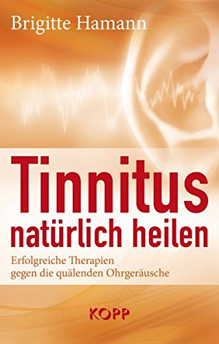 Beispielbild fr Tinnitus natrlich heilen, Erfolgreiche Therapien gegen die qulenden Ohrgerusche zum Verkauf von Antiquariat am Mnster Gisela Lowig