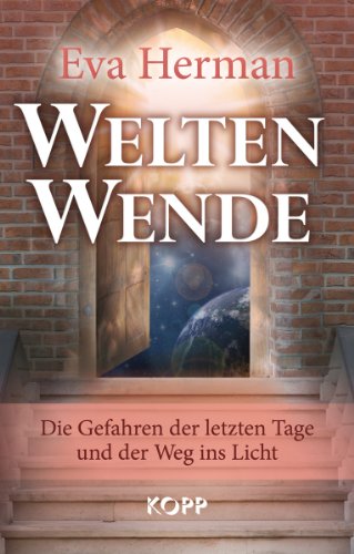 9783864450334: Weltenwende: Die Gefahren der letzten Tage und der Weg ins Licht