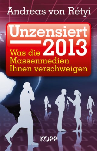 Stock image for Unzensiert 2013: Was die Massenmedien Ihnen verschweigen for sale by Trendbee UG (haftungsbeschrnkt)