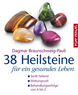 38 Heilsteine für ein gesundes Leben