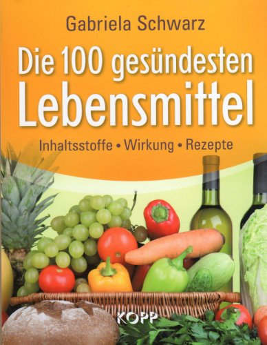 Beispielbild für Die 100 gesündesten Lebensmittel - Inhaltsstoffe Wirkung Rezepte zum Verkauf von Versandantiquariat Felix Mücke