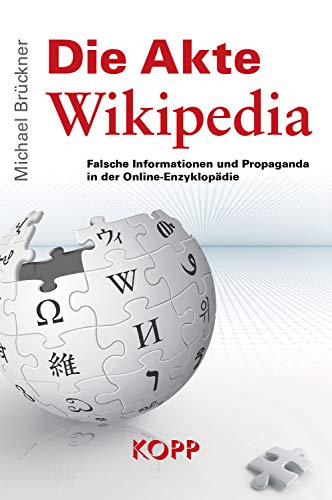 9783864451232: Die Akte Wikipedia: Falsche Informationen und Propaganda in der Online-Enzyklopdie