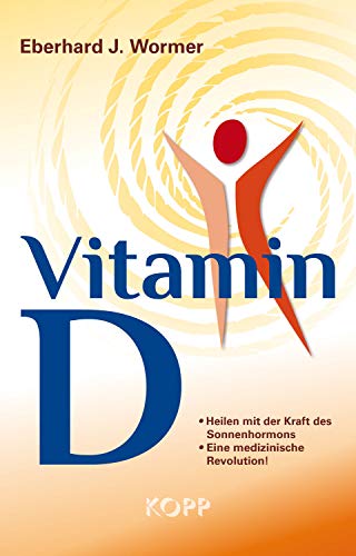 Beispielbild fr Vitamin D. Heilen mit der Kraft des Sonnenhormons. Eine medizinische Revolution! zum Verkauf von Antiquariat Bcherkeller