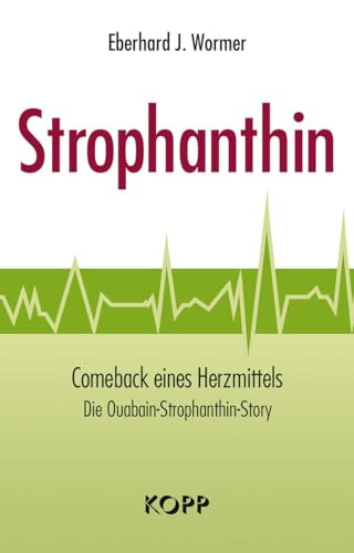 Strophanthin - Eberhard J. Wormer