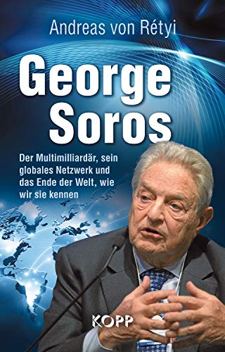 Beispielbild für George Soros: Der MultimilliardÃ¤r, sein globales Netzwerk und das Ende der Welt, wie wir sie kennen zum Verkauf von Discover Books