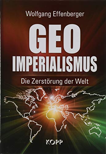 Imagen de archivo de Geo-Imperialismus: Die Zerstrung der Welt a la venta por GF Books, Inc.
