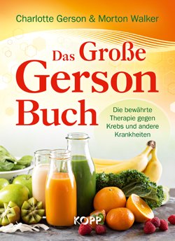 9783864455216: Das groe Gerson Buch. Die bewhrte Therapie gegen Krebs und andere Krankheiten