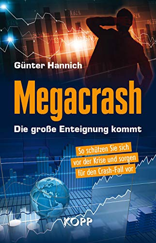 Stock image for Megacrash - Die groe Enteignung kommt: So schtzen Sie sich vor der Krise und sorgen fr den Crash-Fall vor for sale by Revaluation Books