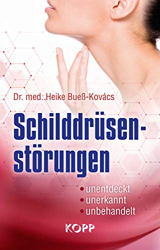 Beispielbild fr Schilddrsenstrungen: unentdeckt, unerkannt, unbehandelt unentdeckt, unerkannt, unbehandelt zum Verkauf von ralfs-buecherkiste