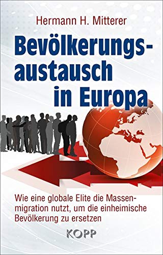 Stock image for Bevlkerungsaustausch in Europa. Wie eine globale Elite die Massenmigration nutzt, um die einheimische Bevlkerung zu ersetzen. for sale by Steamhead Records & Books