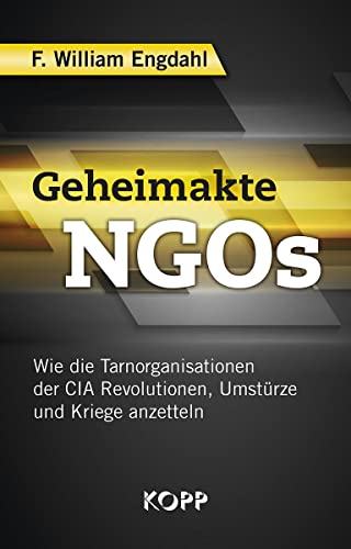 Stock image for Geheimakte NGOs: Wie die Tarnorganisationen der CIA Revolutionen, Umstrze und Kriege anzetteln for sale by Revaluation Books