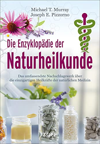 9783864457456: Die Enzyklopdie der Naturheilkunde: Das umfassendste Nachschlagewerk ber die einzigartigen Heilkrfte der natrlichen Medizin