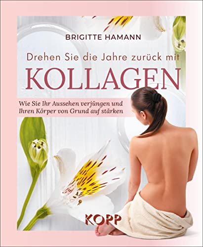 Beispielbild fr Drehen Sie die Jahre zurck mit Kollagen -Language: german zum Verkauf von GreatBookPrices